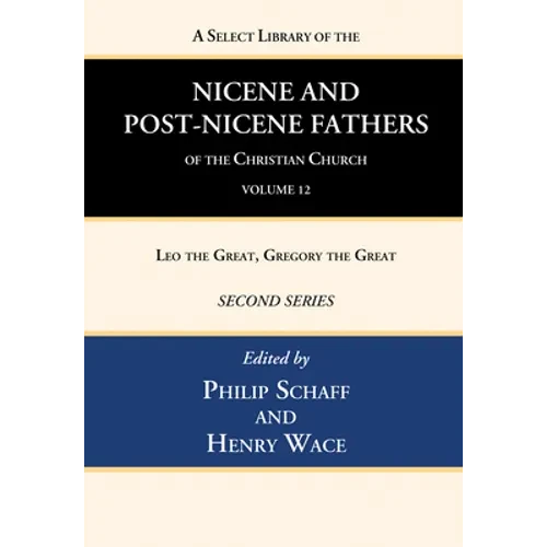 A Select Library of the Nicene and Post-Nicene Fathers of the Christian Church, Second Series, Volume 12 - Paperback