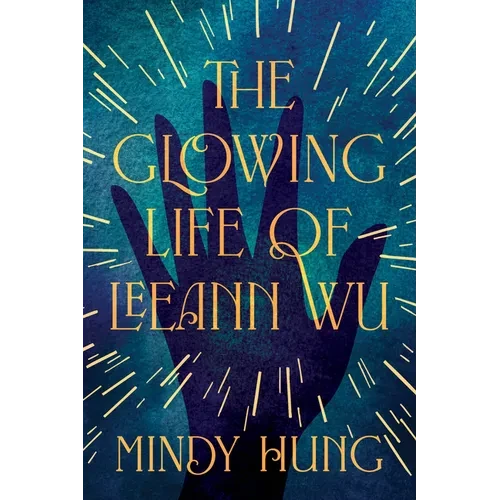 The Glowing Life of Leeann Wu - Hardcover