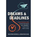 Dreams and Deadlines: Using Personal OKRs to Achieve What Matters Most in Your Life, in Finance, Family, Health, or Career - Paperback