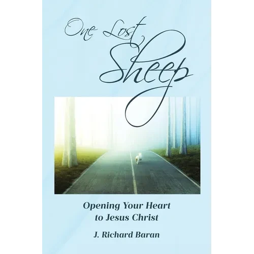 One Lost Sheep: Opening Your Heart to Jesus Christ - Paperback