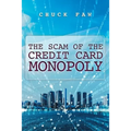 The Scam of the Credit Card Monopoly - Paperback