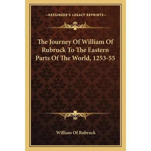 The Journey Of William Of Rubruck To The Eastern Parts Of The World, 1253-55 - Paperback