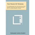 The Praise Of Wisdom: A Commentary On The Religious And Moral Problems And Backgrounds Of St. Thomas More's Utopia - Paperback