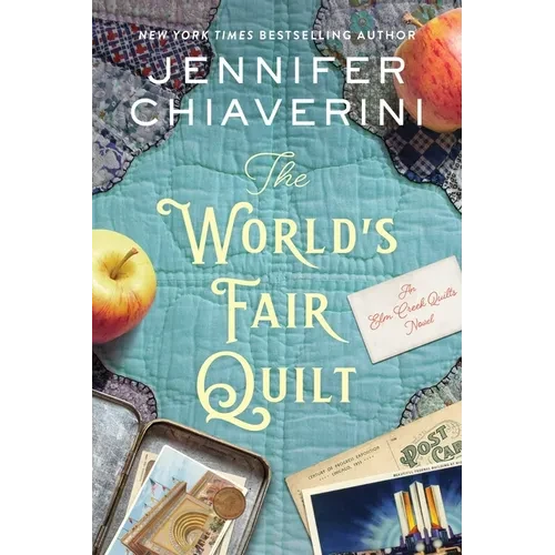 The World's Fair Quilt: An ELM Creek Quilts Novel - Hardcover