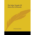 The Solar Temple Of Amen-Ra At Karnak - Paperback