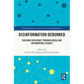 Disinformation Debunked: Building Resilience through Media and Information Literacy - Paperback