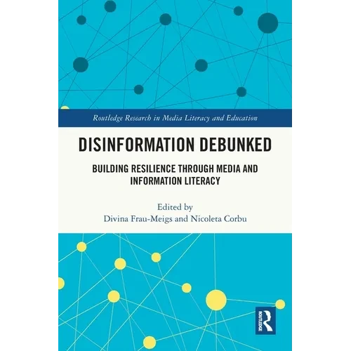 Disinformation Debunked: Building Resilience through Media and Information Literacy - Paperback