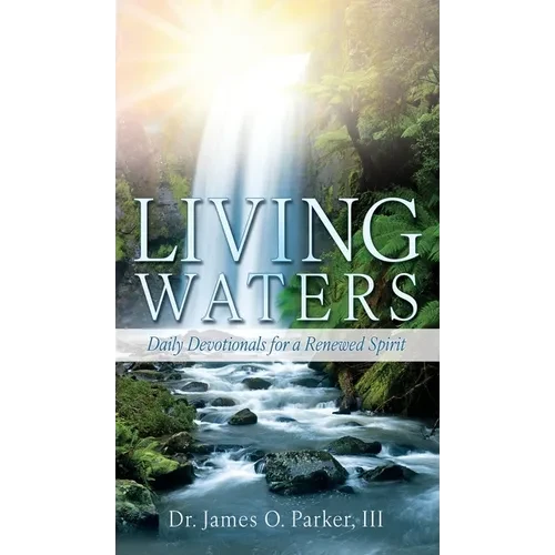 Living Waters: Daily Devotionals for a Renewed Spirit - Hardcover