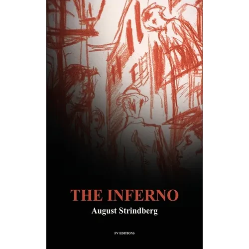 The Inferno: including THE ECCENTRICITY OF AUGUST STRINDBERG by Otto Heller - Hardcover