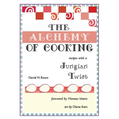 The Alchemy of Cooking - Paperback