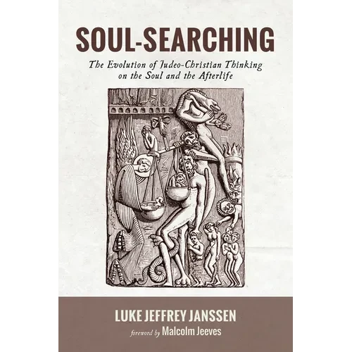 Soul-Searching: The Evolution of Judeo-Christian Thinking on the Soul and the Afterlife - Paperback