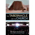 The Tabernacle and the Church - Paperback