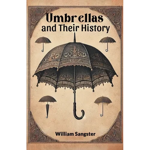 Umbrellas and Their History - Paperback