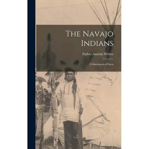 The Navajo Indians; a Statement of Facts