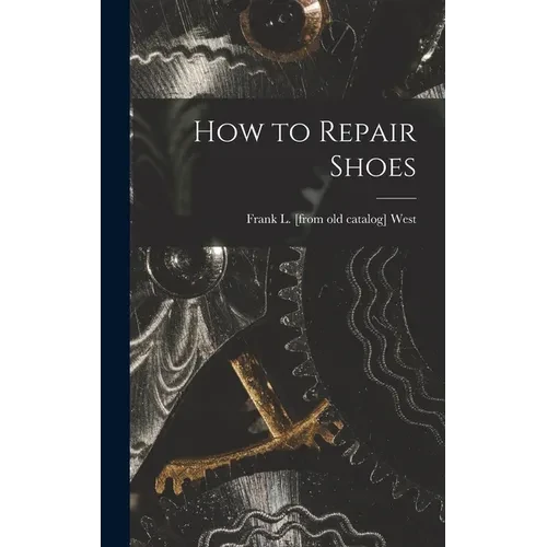 How to Repair Shoes - Hardcover