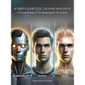 AI-Driven Digital Transformation: A Proven Blueprint for Responsible AI Scaling - Hardcover