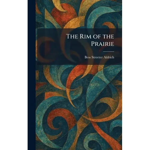 The Rim of the Prairie - Hardcover