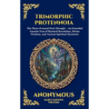 Trimorphic Protennoia: The Three-Formed First Thought - An Essential Gnostic Text of Mystical Revelation, Divine Wisdom, and Ancient Spiritual Mysteri - Hardcover