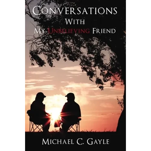 Conversations with My Unbelieving Friend - Paperback
