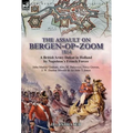 The Assault on Bergen-op-Zoom, 1814: a British Army Defeat in Holland by Napoleon's French Forces - Hardcover
