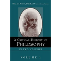 A Critical History of Philosophy Volume 1