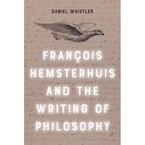 Francois Hemsterhuis and the Writing of Philosophy
