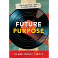 Future Purpose: The Playlist to Design a Career You Love - Hardcover