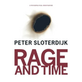 Rage and Time: A Psychopolitical Investigation - Hardcover