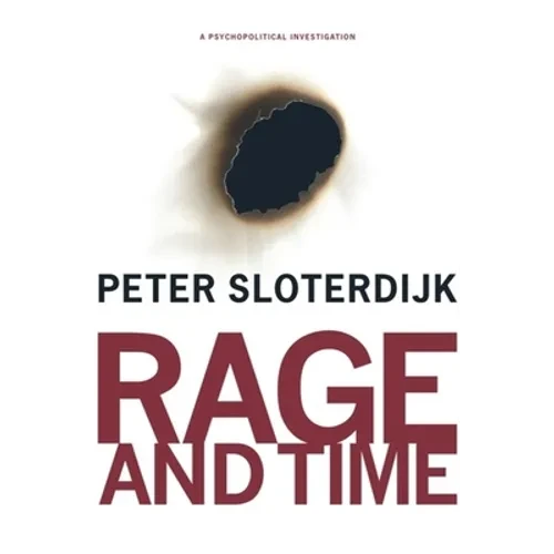 Rage and Time: A Psychopolitical Investigation - Hardcover