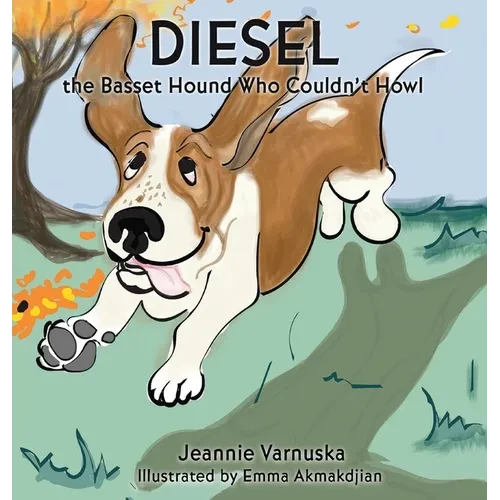 Diesel the Basset Hound Who Couldn't Howl - Hardcover