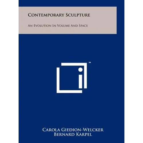Contemporary Sculpture: An Evolution in Volume and Space - Hardcover
