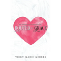 Rooted In Grace: An American Childhood - Paperback