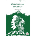 Old Indian Legends - Paperback