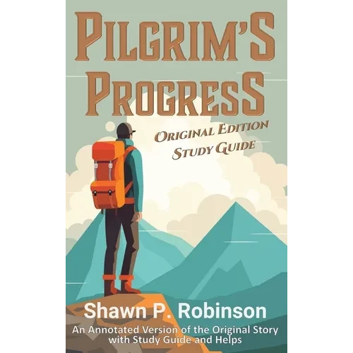Pilgrim's Progress: Original Annotated Edition with Study Guide - Hardcover