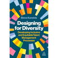 Designing for Diversity: Developing Inclusive and Equitable Talent Management Processes - Paperback