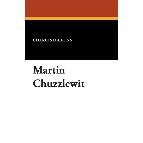 Martin Chuzzlewit - Paperback