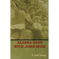 Alaska Days with John Muir - Paperback