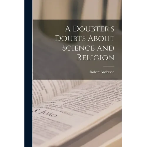 A Doubter's Doubts About Science and Religion - Paperback