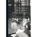 The Indian Household Medicine Guide - Paperback