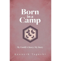 Born in a Camp: My Family's Story; My Story - Hardcover