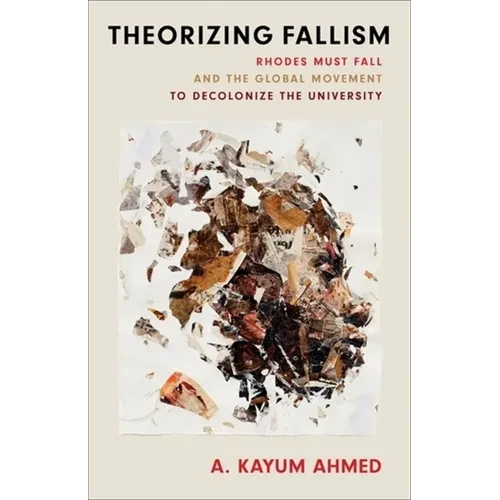 Theorizing Fallism: Rhodes Must Fall and the Global Movement to Decolonize the University - Paperback