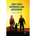 Only-Child Experience and Adulthood - Paperback