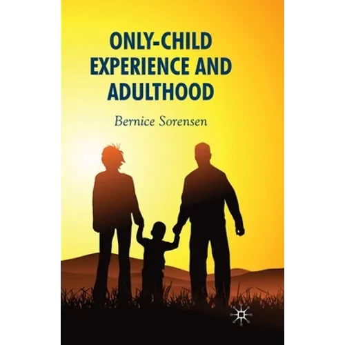 Only-Child Experience and Adulthood - Paperback
