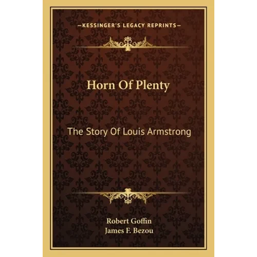 Horn Of Plenty: The Story Of Louis Armstrong - Paperback