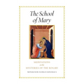 The School of Mary: Meditations on the Mysteries of the Rosary - Hardcover