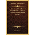 A History Of The Michael Brown Family Of Rowan County, North Carolina (1921) - Paperback