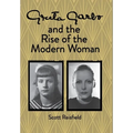 Greta Garbo and the Rise of the Modern Woman - Hardcover