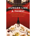 Hunger Like a Thirst: From Food Stamps to Fine Dining, a Restaurant Critic Finds Her Place at the Table - Paperback