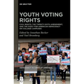 Youth Voting Rights: Civil Rights, the Twenty-Sixth Amendment, and the Fight for American Democracy on College Campuses - Hardcover