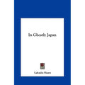In Ghostly Japan - Hardcover
